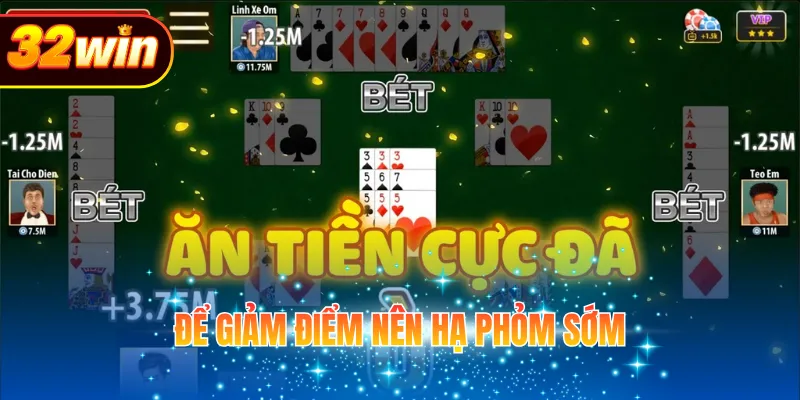 Để giảm điểm nên hạ phỏm sớm